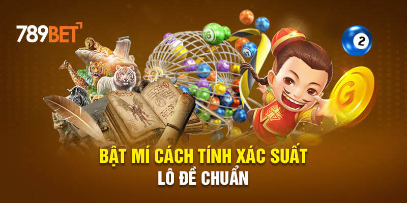 Bí quyết cách tính xác suất lô đề chinh phục mọi ván cược tại 789BET